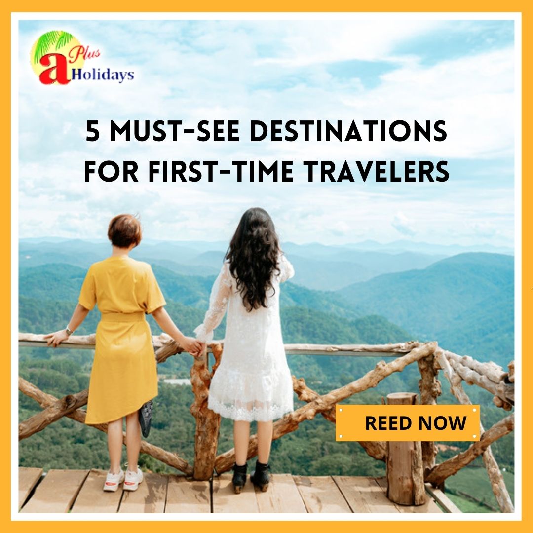 5 Must See Destinations for FirstTime Travelers